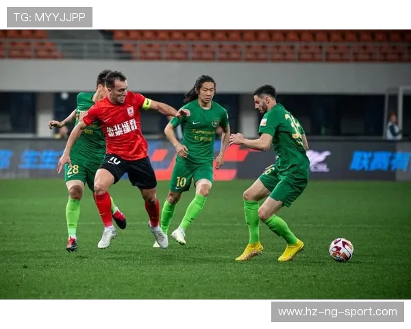 浙江队与长春亚泰激战正酣 双方全力争胜展现超强实力